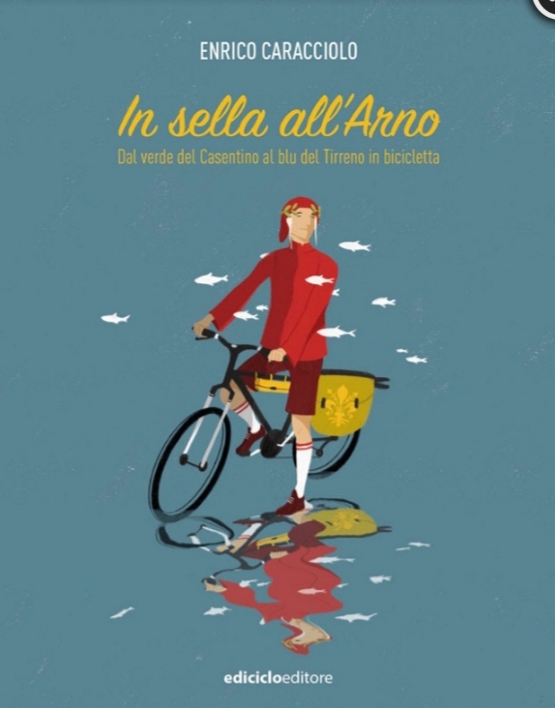 Ciclovia dell’Arno, un libro racconta l’emozione del viaggio dal Casentino al Tirreno